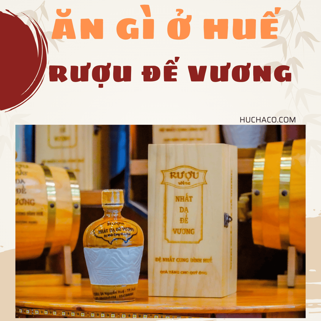 ĐẶC SẢN HUẾ RƯỢU ĐẾ VƯƠNG